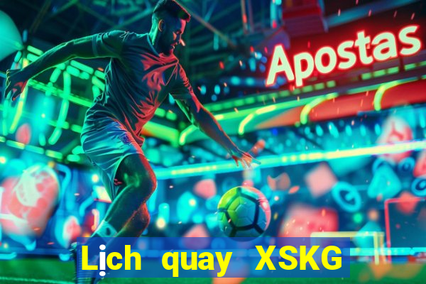 Lịch quay XSKG ngày 21