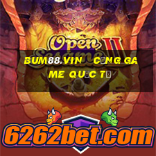 bum88.vin   cổng game quốc tế