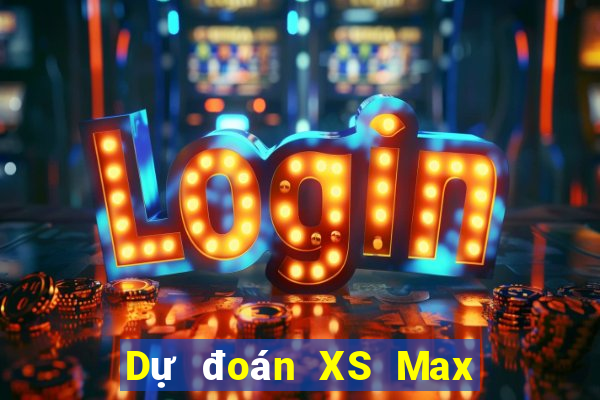 Dự đoán XS Max 4D ngày 15