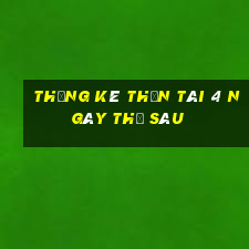 Thống kê thần tài 4 ngày thứ sáu