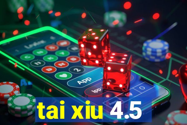 tai xiu 4.5