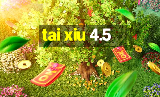 tai xiu 4.5