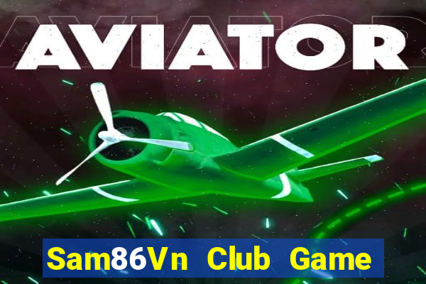 Sam86Vn Club Game Bài 3D