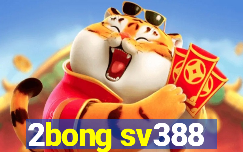 2bong sv388