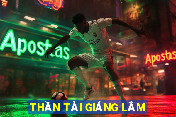 THẦN TÀI GIÁNG LÂM