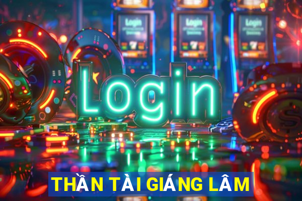 THẦN TÀI GIÁNG LÂM