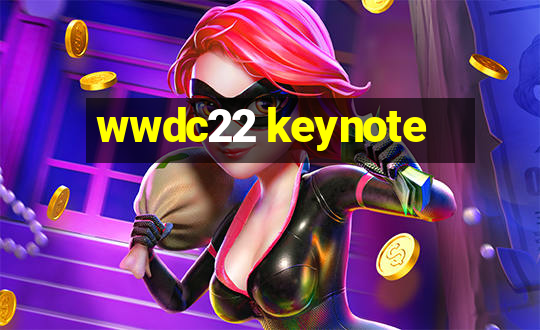 wwdc22 keynote