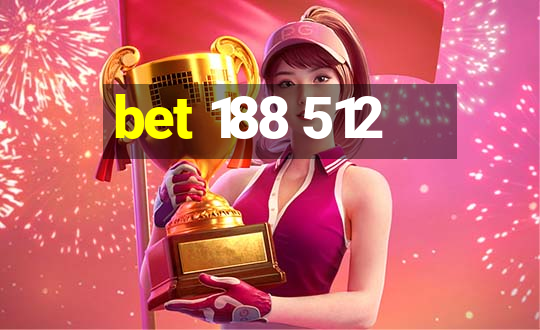 bet 188 512