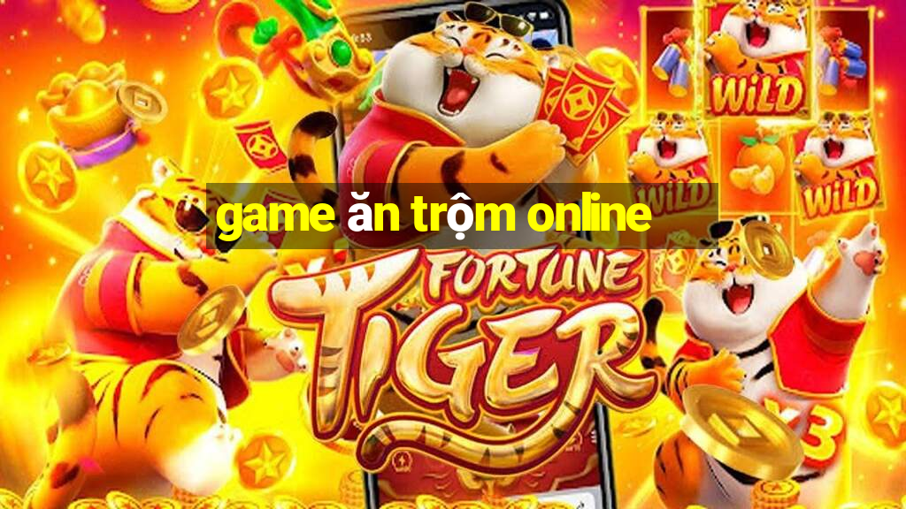 game ăn trộm online