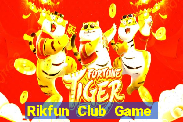 Rikfun Club Game Bài Chơi Với Bạn Bè