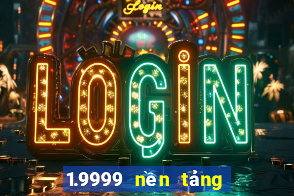 1.9999 nền tảng xổ số