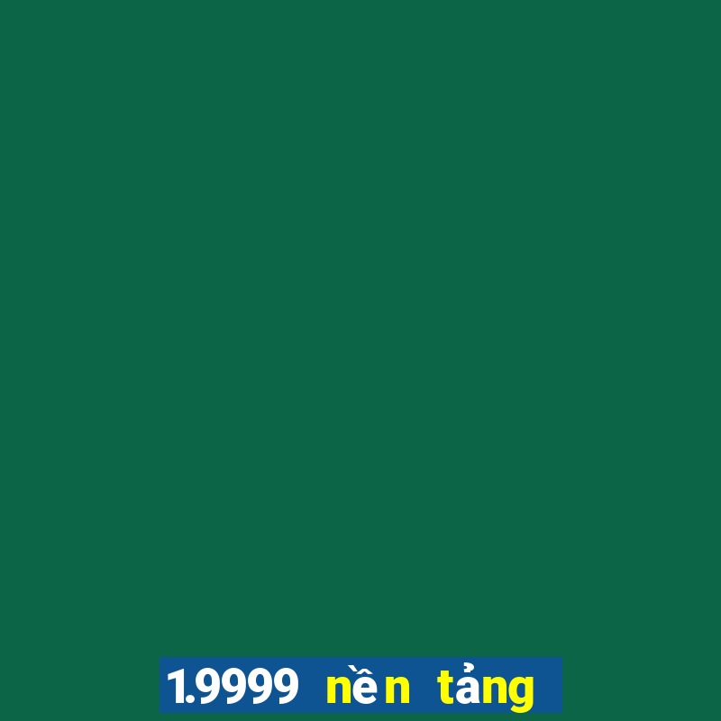 1.9999 nền tảng xổ số