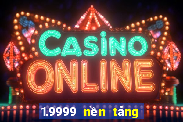 1.9999 nền tảng xổ số