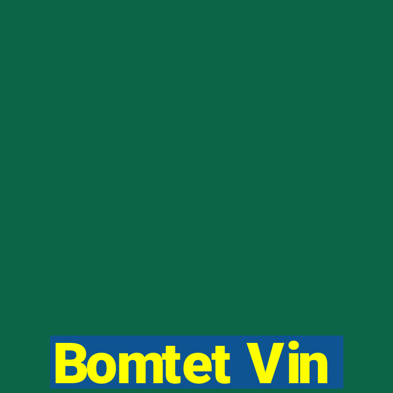 Bomtet Vin