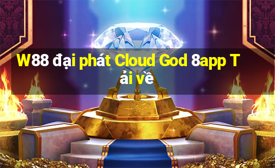 W88 đại phát Cloud God 8app Tải về