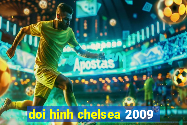 doi hinh chelsea 2009