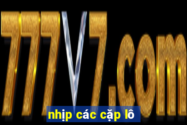 nhịp các cặp lô