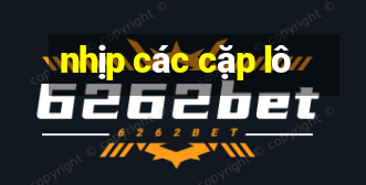 nhịp các cặp lô