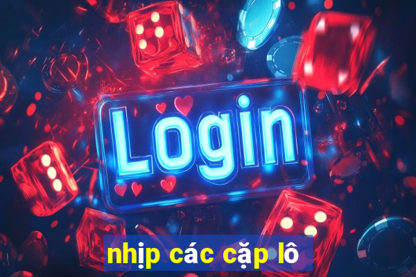 nhịp các cặp lô