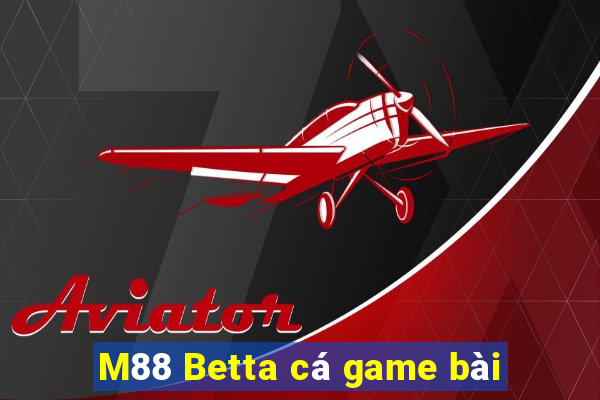 M88 Betta cá game bài