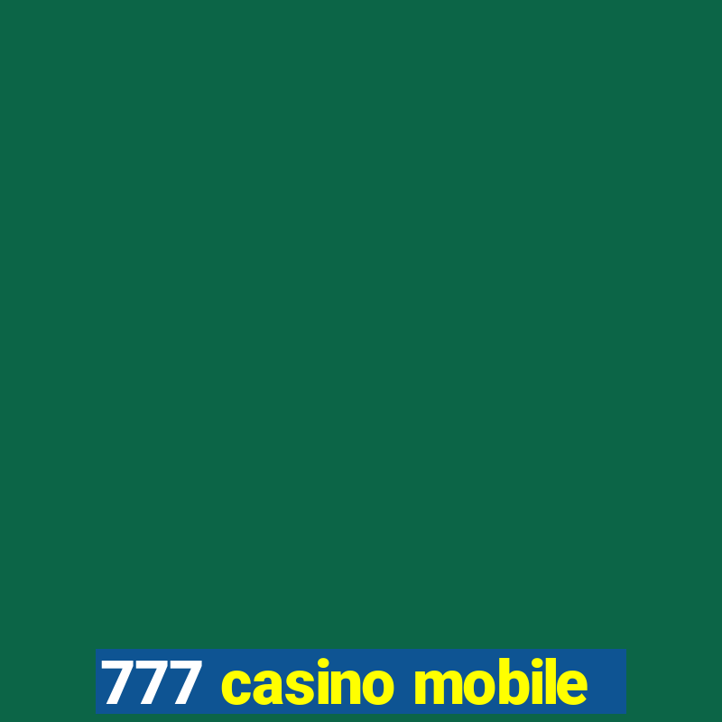 777 casino mobile