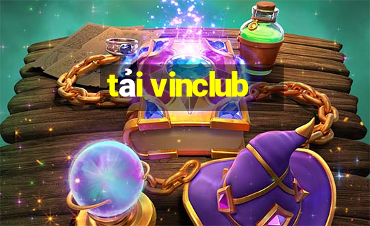 tải vinclub