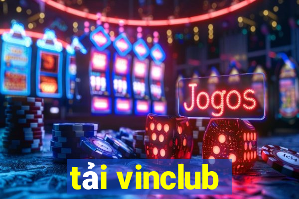 tải vinclub