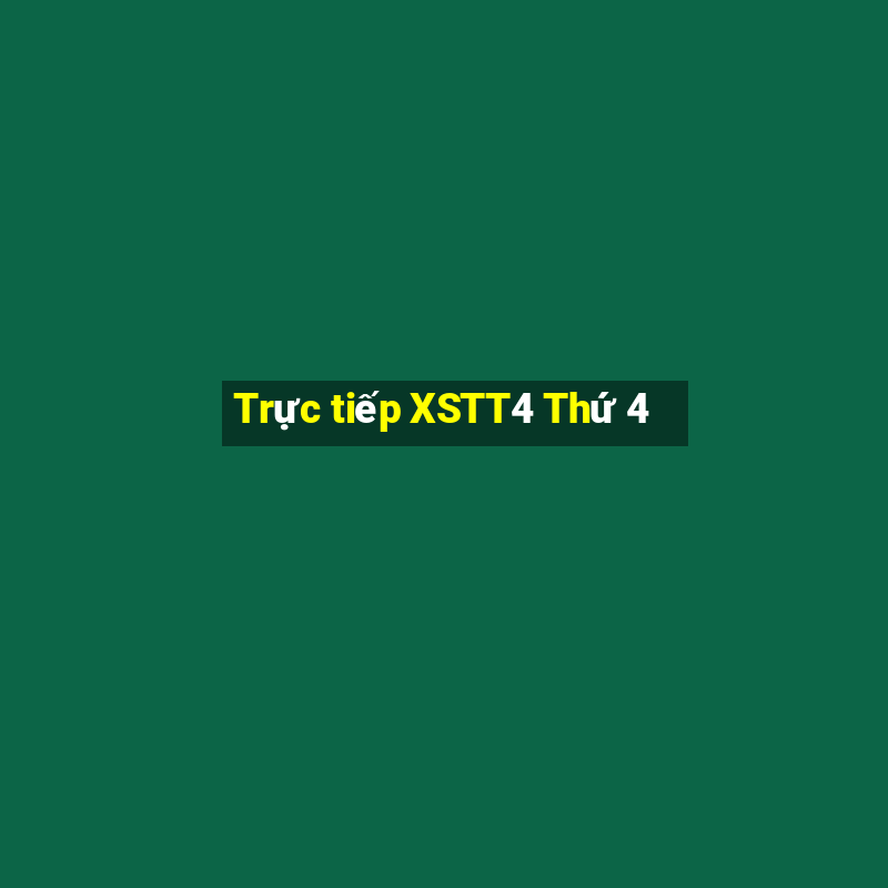 Trực tiếp XSTT4 Thứ 4