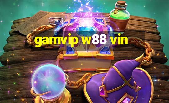 gamvip w88 vin