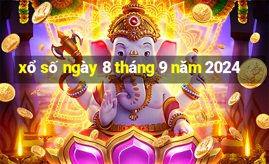 xổ số ngày 8 tháng 9 năm 2024