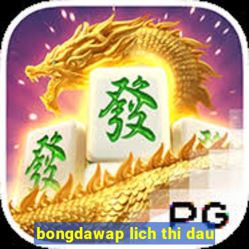 bongdawap lich thi dau