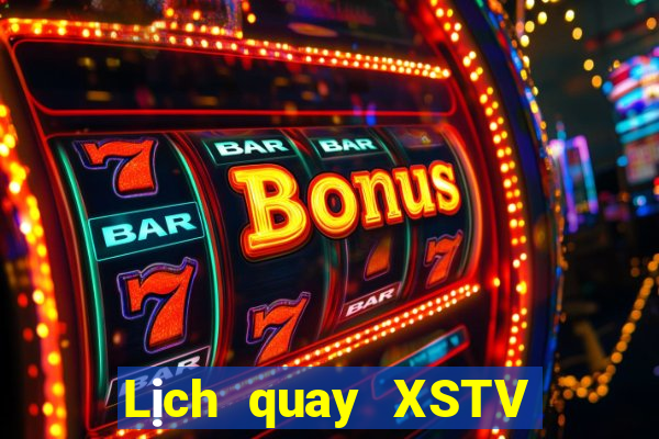 Lịch quay XSTV ngày 7