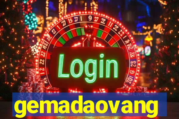 gemadaovang