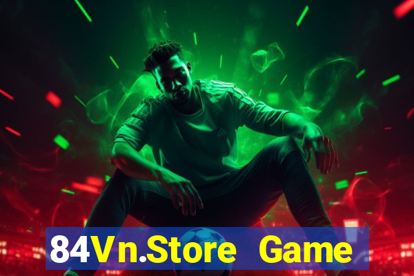 84Vn.Store Game Bài Online Đổi Thưởng