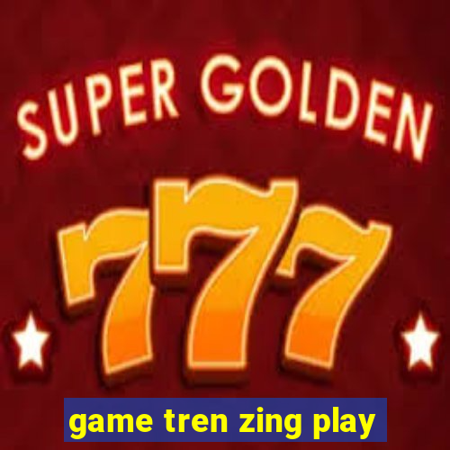 game tren zing play