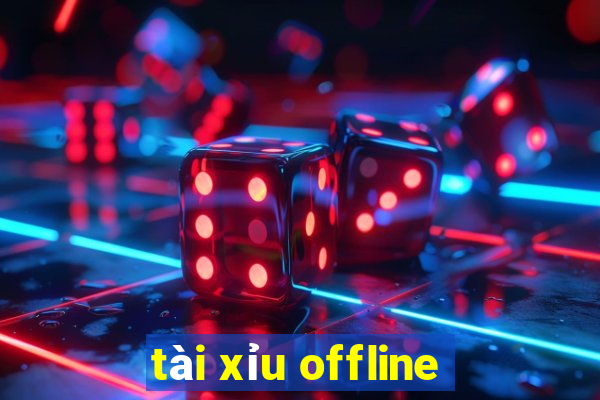 tai xiu offline