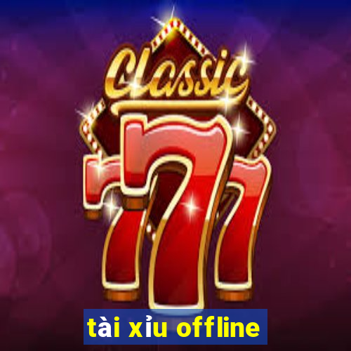 tai xiu offline