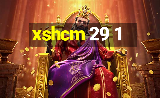 xshcm 29 1