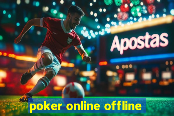 poker online offline