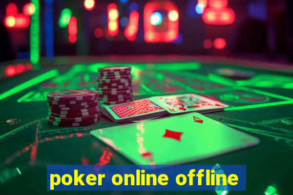 poker online offline