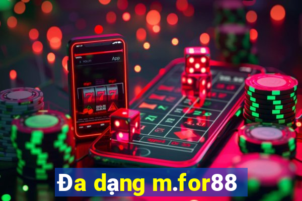 Đa dạng m.for88