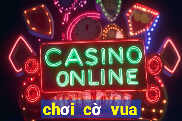 chơi cờ vua online miễn phí