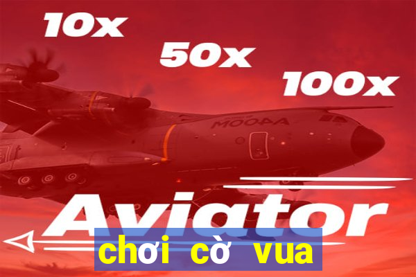 chơi cờ vua online miễn phí