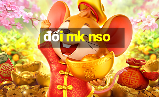 đổi mk nso