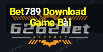 Bet789 Download Game Bài