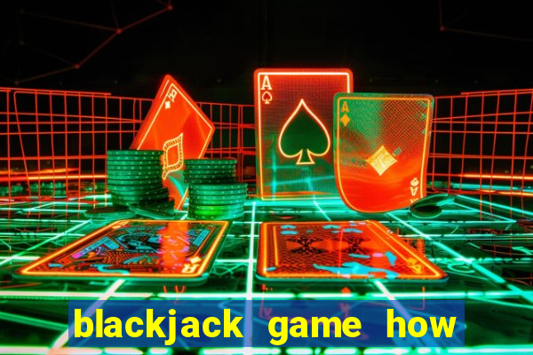 blackjack game how to play