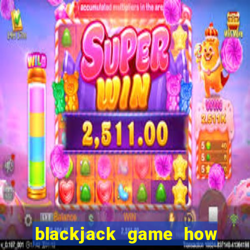 blackjack game how to play