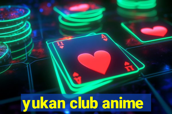 yukan club anime