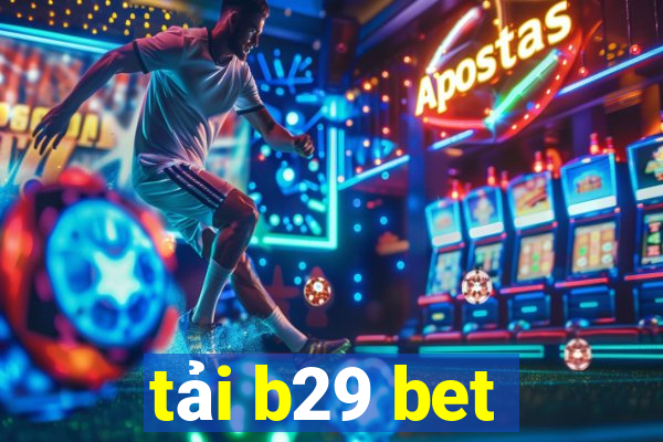 tai b29 bet