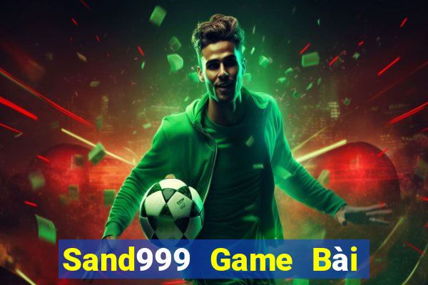 Sand999 Game Bài Tiền Thật